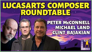 LucasArts Composer Roundtable - ft. Clint Bajakian, Michael Land, & Peter McConnell