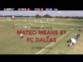 Mateo Means - FC Dallas vs Ayses