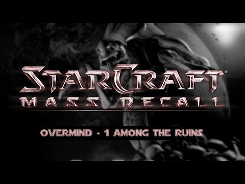 Starcraft Mass Recall Episode 2 - #1 Among The Ruins
