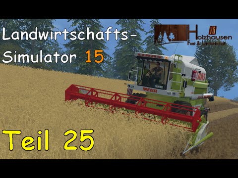 Let's Play Together Landwirtschafts Simulator 15 Teil 25 - Dreschen [Holzhausen]