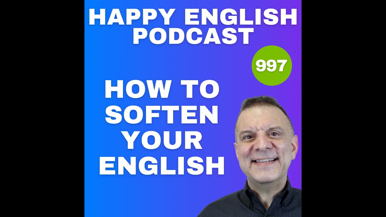 997 – How Native Speakers Soften Statements in English