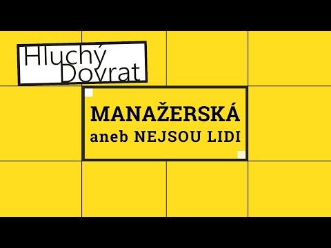 Hluchý Dovrat - Hluchý Dovrat - MANAŽERSKÁ aneb Nejsou lidi