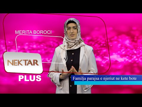 Merita Boroci Familja parajsa e njeriut ne kete bote Emisioni Nektar