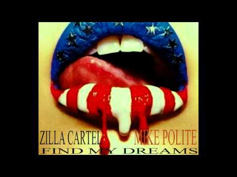 ZILLA CARTEL AND MIKE POLITE-FIND MY DREAMS.avi
