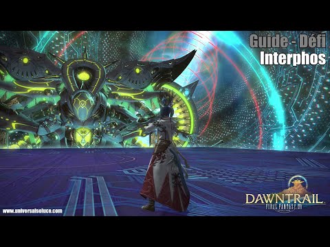 Final Fantasy XIV 7.0 - Défi - Guide : Interphos