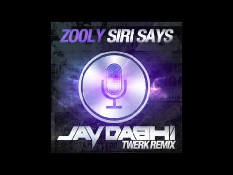 Zooly - Siri Says (Jay Dabhi Twerk Remix)