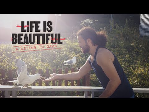 Life is Beautiful: A Letter to Gaza