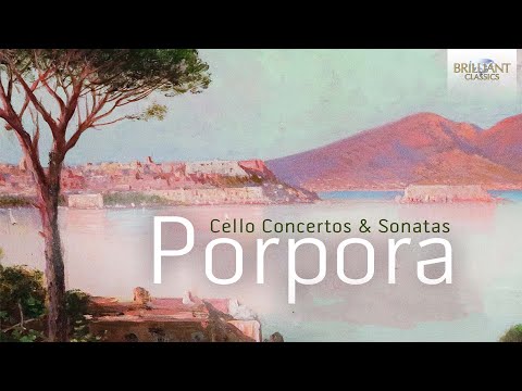 Porpora: Cello Concertos & Sonatas
