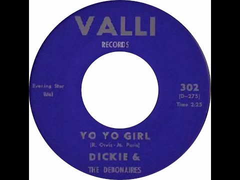 DICKIE & THE DEBONAIRES  YO YO GIRL