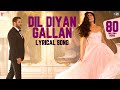 Lyrical | Dil Diyan Gallan Song with Lyrics | Tiger Zinda Hai | Vishal and Shekhar | Irshad Kamil