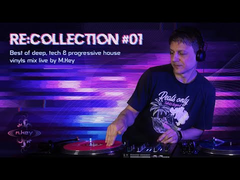 Re:Collection 01 – Best of Deep, Tech & Progressive House | Vinyl Mix by M.Key 💿