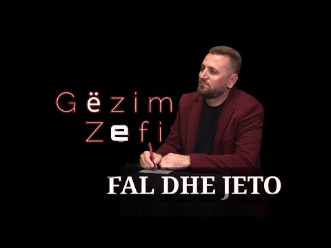 Gezim  Zefi - Fal dhe Jeto (Official Video 4K)