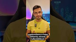 uygulamalarınızın hepsi bölünmüş ekranda kullanılabilecek
