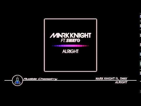 Mark Knight ft. Sway - Alright (Original Club Mix)