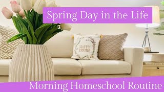 Spring Day in the Life- Morning Routine