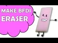 How To Make Eraser Of Battle For Dream Island BFDI