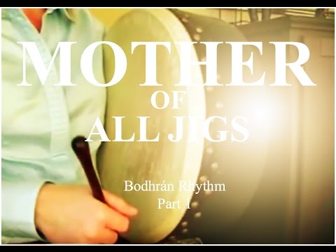 (How To Play The Bodhran) Mother Of All Jigs Bodhran Rhythm Part 1