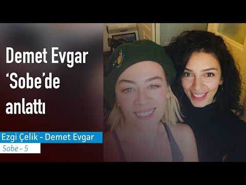 Sobe 05 | Demet Evgar, Ezgi Çelik'e anlattı: Yetenek, çıkmazsa zehirler; etrafta zehirlenen çok var