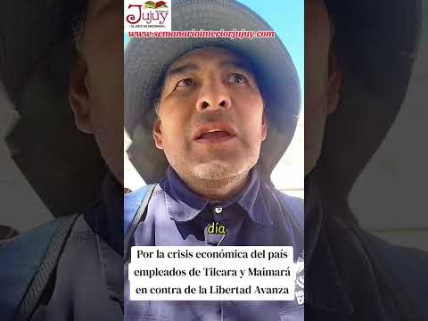 Por la crisis económica del país, empleados de Tilcara y Maimará en contra de La Libertad Avanza