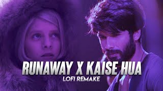 Runaway x Kaise Hua ~ Lofi Mashup 🌊 Wait for th