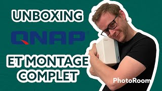 Unboxing et montage complet du NAS QNAP TS-251D - Tutorial