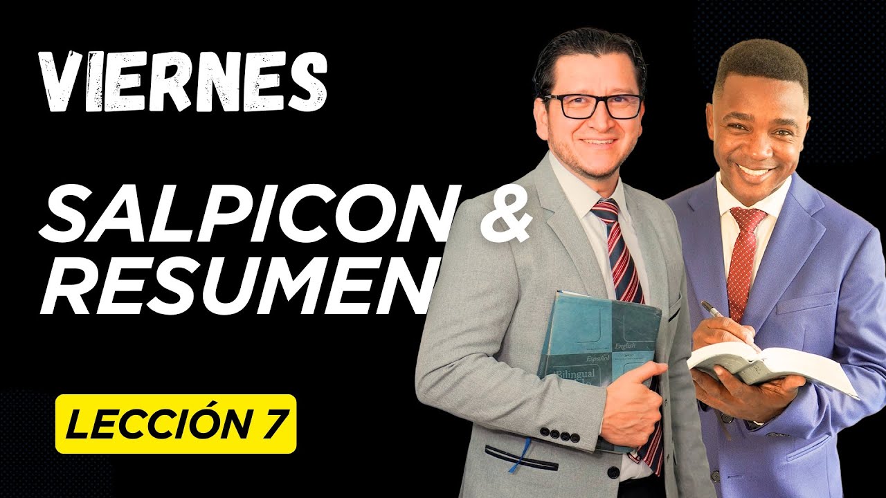 SALPICÓN - VIERNES - LECCIÓN 7 - 2025