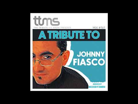 161 - A Tribute To Johnny Fiasco - mixed by Moodyzwen