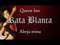 Rata Blanca - Abeja reina (Letra esp/eng)