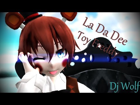 MMD x FNAF 2 Toy Freddy La Da Dee