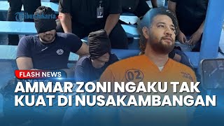 Baru 10 Hari di Nusakambangan, Ammar Zoni Ngaku Tak Kuat, Ini Permintaan Sang Aktor!