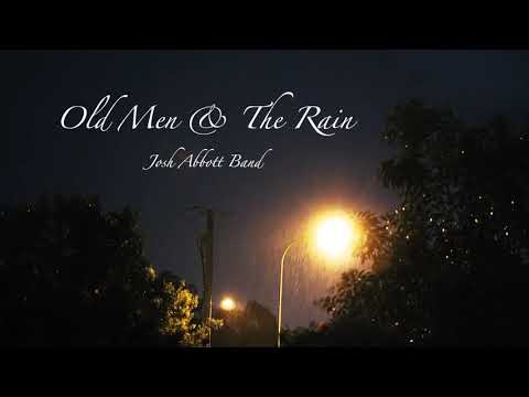 Old Men And Rain - Josh Abbott Band