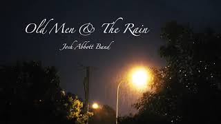 Josh Abbott Band Old Men & Rain