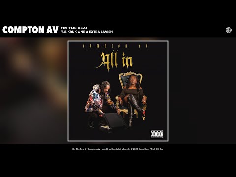 Compton AV - On The Real (Audio) (feat. Kruk One & Extra Lavish)