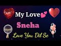 MY LOVE SNEHA SNEHA MY LOVE SONG RINGTONE SNEHA NAME WHATSAPP STATUS