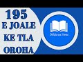 E JOALE KETLA OROHA DIFELA TSA SIONE 195 SOTHO HYMNS OF WORSHIP