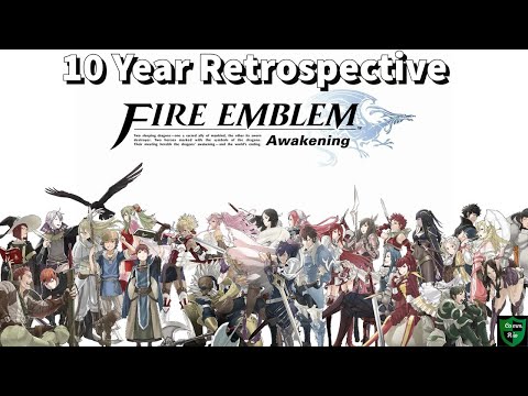 Fire Emblem Awakening: The Game That Changed My Life (A 10 Year Retrospective)