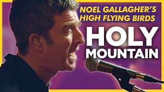 Noel Gallagher&#39;s High Flying Birds - Holy Mountain: Absolute Radio Live