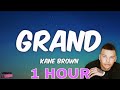 (1 HOUR) GRAND - Kane Brown | Song Lyrics