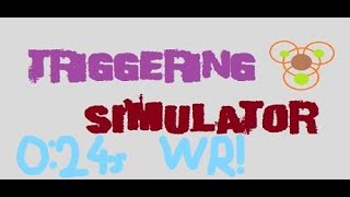 Triggering Simulator WR SpeedRun! 0:24s