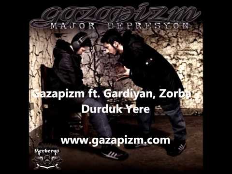 Gazapizm ft. Gardiyan, Zorba - Durduk Yere