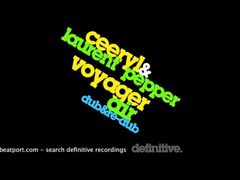 "Voyager (Original Mix)" - Ceeryl & Laurent pepper - Definitive Recordings