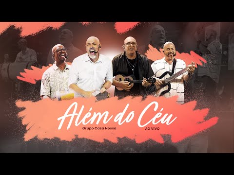 Grupo Casa Nossa - Além do Céu - 2024