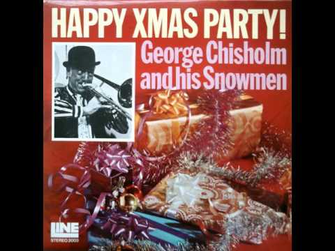 George Chisholm & His Snowmen - Does Santa Sleep With His Whiskers Over Or Under The Sheets