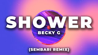 Becky G - Shower (Sembari Remix)