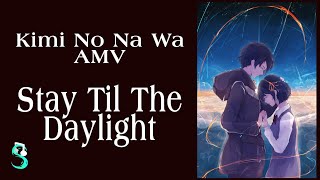 [Kimi No Na Wa AMV] Stay Til The Daylight [HBD, Horomy!]