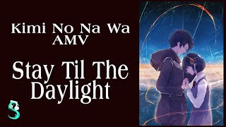 [Kimi No Na Wa AMV] Stay Til The Daylight [HBD, Horomy!]