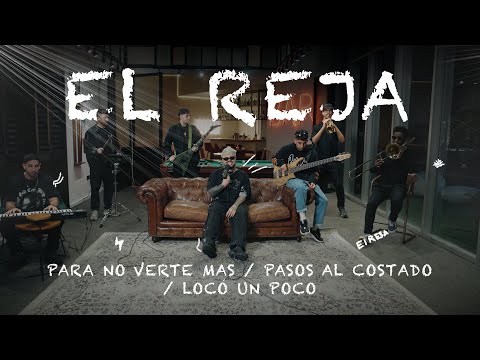 El Reja - Para No Verte Más / Pasos Al Costado / Loco Un Poco