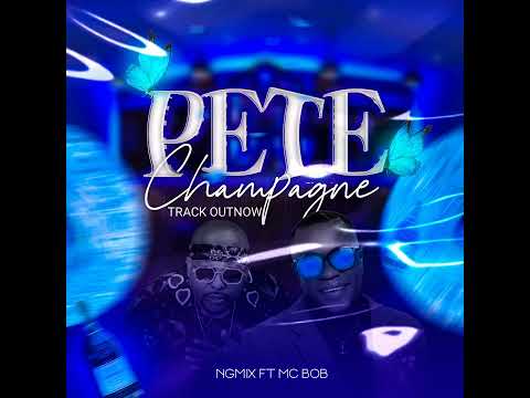 Ngmix [pete Champagne] ft.mc bob yaman