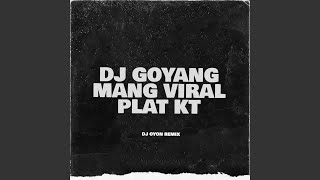 Download lagu DJ GOYANG MANG VIRAL PLAT KT (REMASTERED 2024) mp3 Download lagu DJ GOYANG MANG VIRAL PLAT KT (REMASTERED 2024) mp3