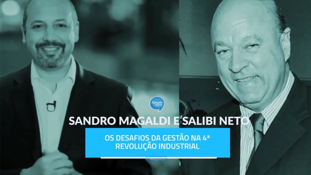 Sandro Magaldi e Salibi Neto | Os desafios da gestão na 4ª revolução industrial